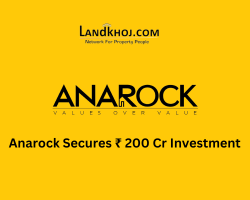 Anarock Secures 200 Cr Investment